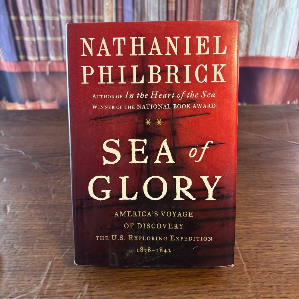 Sea of Glory: America's Voyage of Discovery by Nathaniel Philbrick 9780670032310